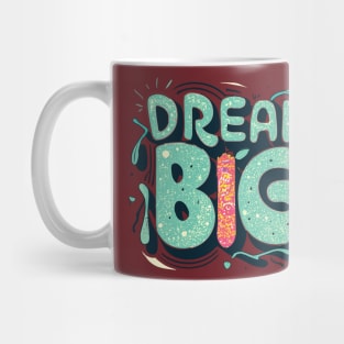 Dream Big Mug